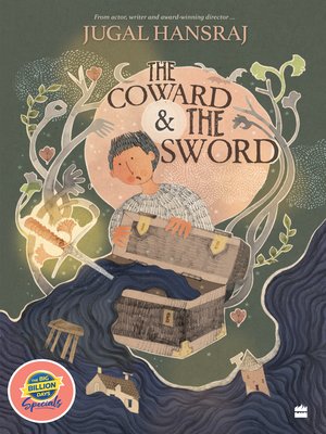 cover image of The Coward and the Sword SHORTLISTED FOR THE ATTA GALATTA CHILDREN'S FICTION BOOK PRIZE 2022